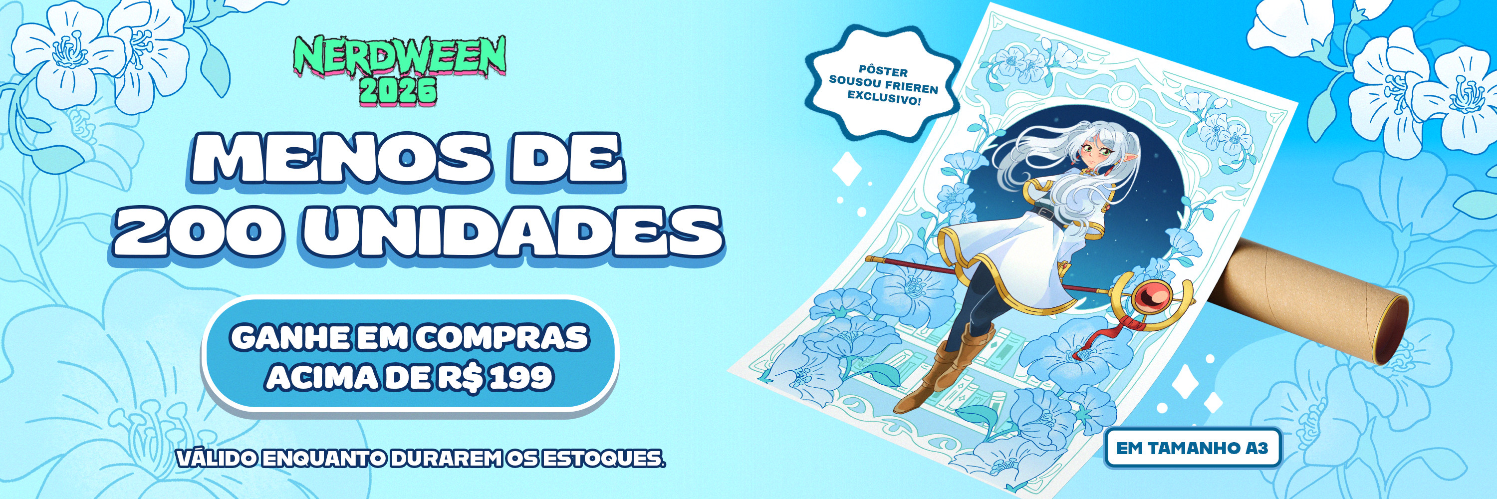 Nerdween 2026: menos de 200 unidades. Pôster Sousou Frieren exclusivo em tamanho A3, ganhe em compras acima de R$ 199. Válido enquanto durarem os estoques.